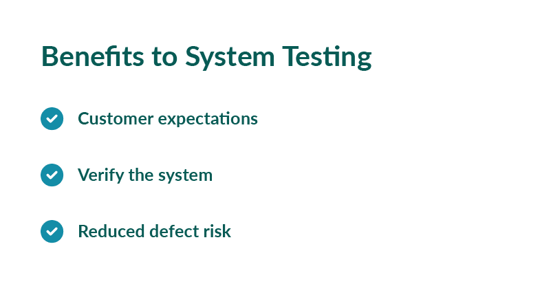 System testing benefits